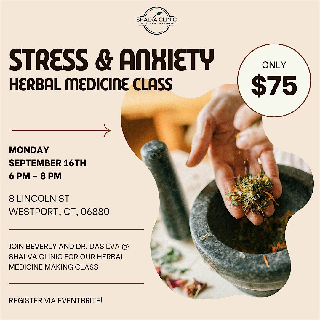 Herbal Medicine  Class Anxiety and  Stress Management