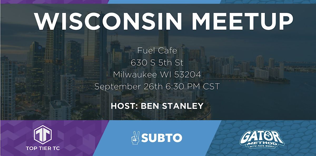 SubTo | Gator | Top Tier TC Wisconsin Meetup