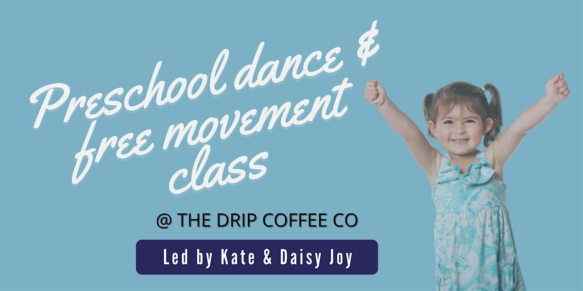 10a Preschool Dance Class @ The Drip