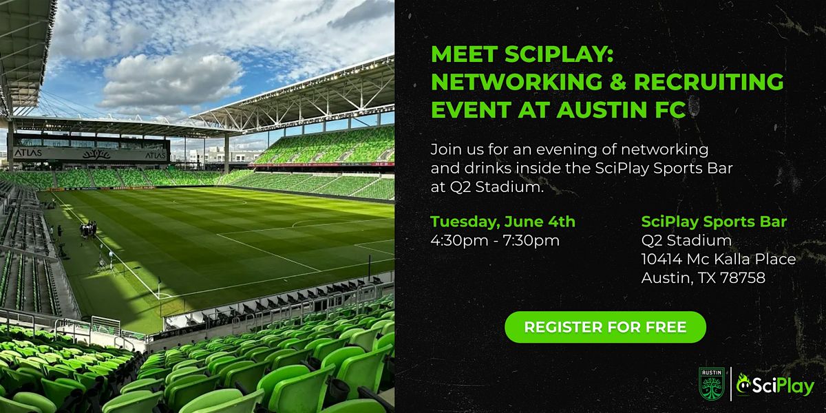 SciPlay Networking & Recruiting Event at Austin FC