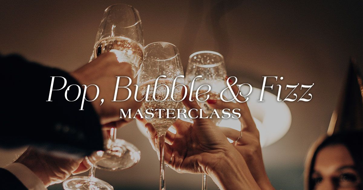 Pop, Bubble & Fizz Champagne & Sparkling Masterclass | Melbourne