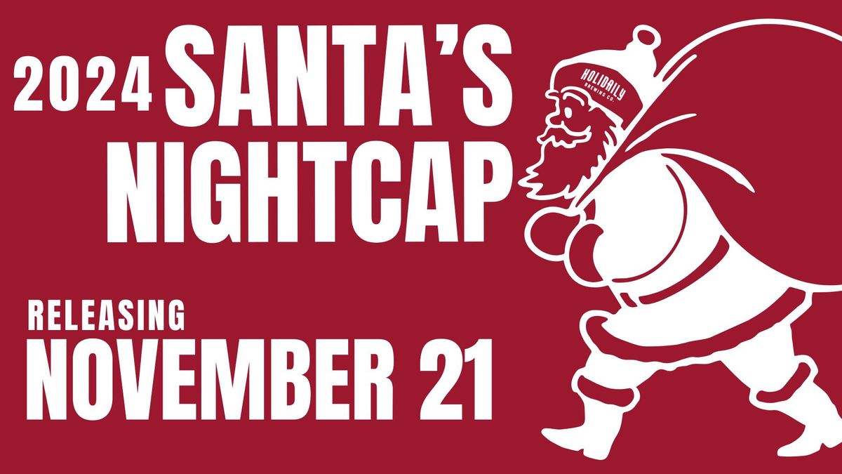 2024 Santa's Nightcap Taproom Release!