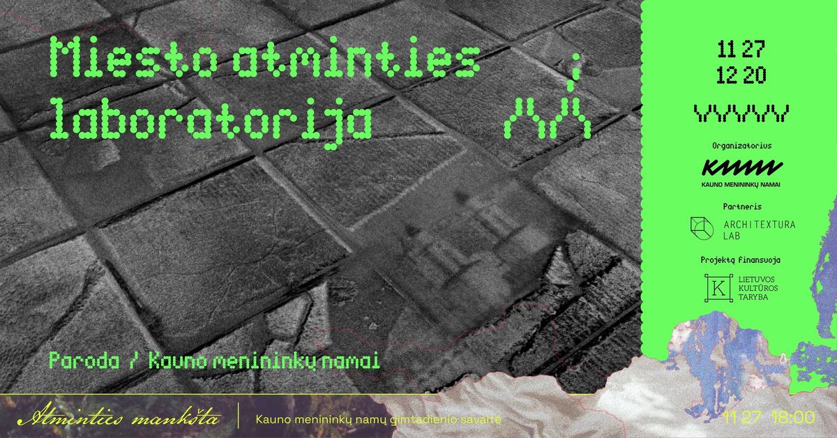 Miesto atminties laboratorija | Parodos atidarymas \u2756 Atminties mank\u0161ta