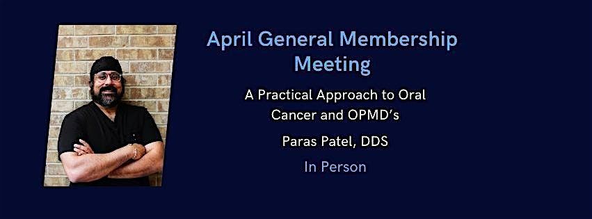 April General Membership Meeting with Paras Patel, DDS - In Person