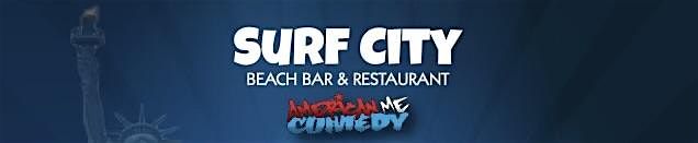 Thursday, August 8th, 8:00 PM - Surf City Comedy Night!