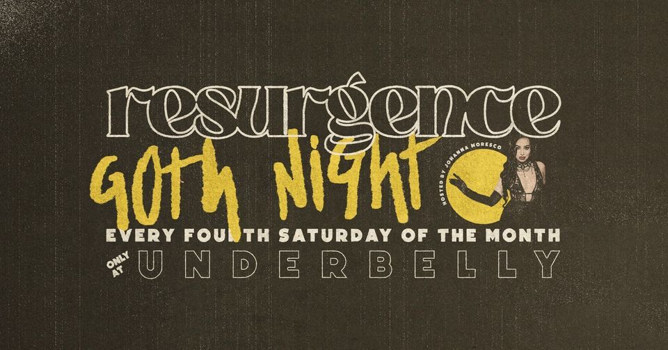 Resurgence Goth Night at Underbelly 4\/27\/2024