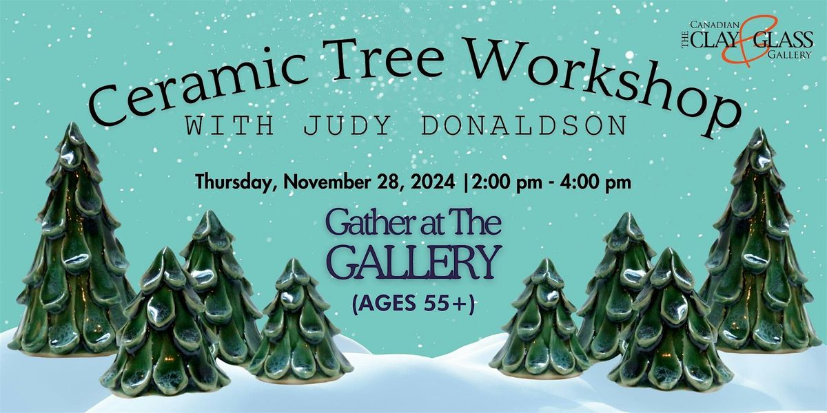 Gather at The Gallery: Ceramic Tree Workshop with Judy Donaldson (55+)