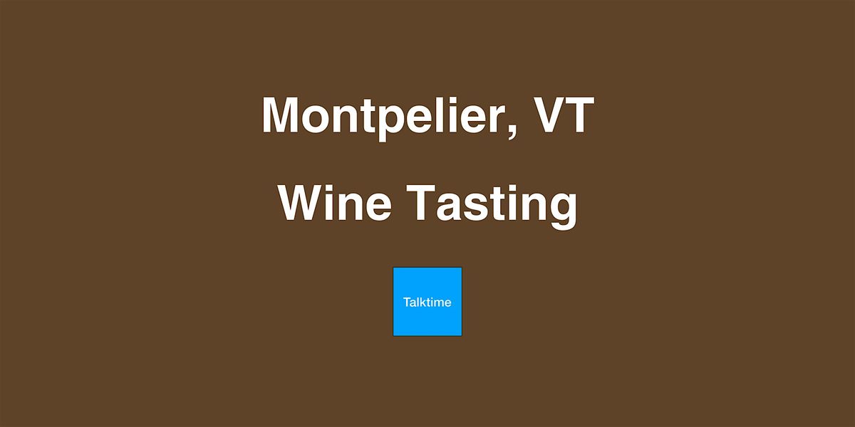 Wine Tasting - Montpelier