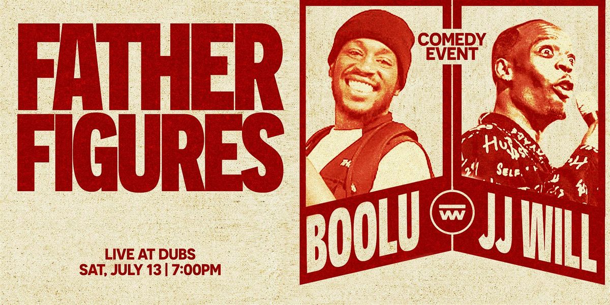 Father Figures: JJ Will & Boolu Comedy Event