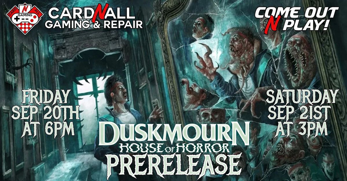 Duskmourn House of Horror Prerelease - Saturday Sep 21th at 3pm 