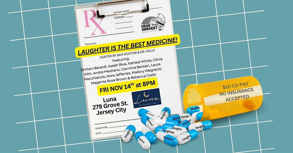 Laughter Is The Best Medicine: Presented by Ha Ha Harvest Comedy Fest