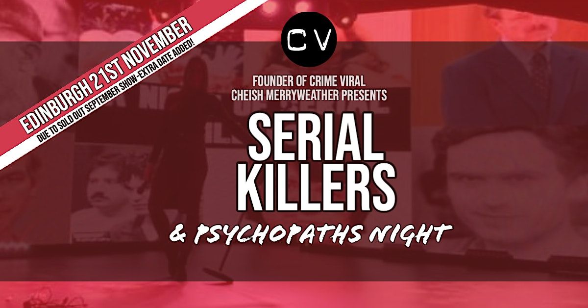 Serial Killers and Psychopaths Night - Edinburgh (EXTRA DATE)