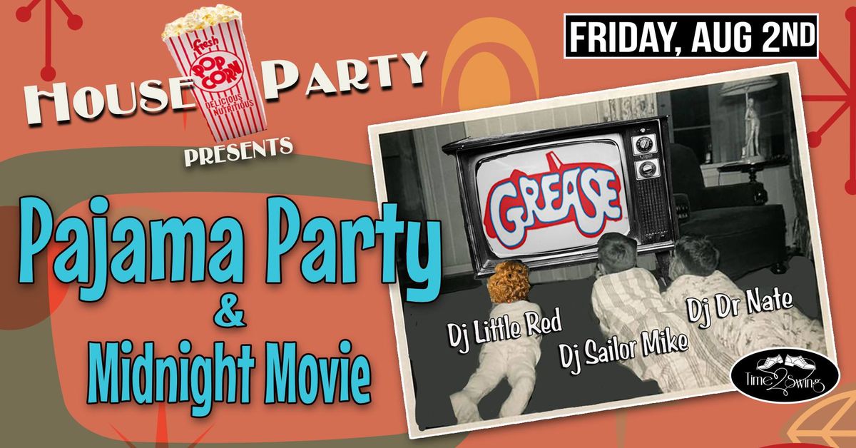 PAJAMA HOUSE PARTY and MIDNIGHT MOVIE with DJ SAILOR MIKE \u2022 DJ DR. NATE \u2022 DJ LITTLE RED