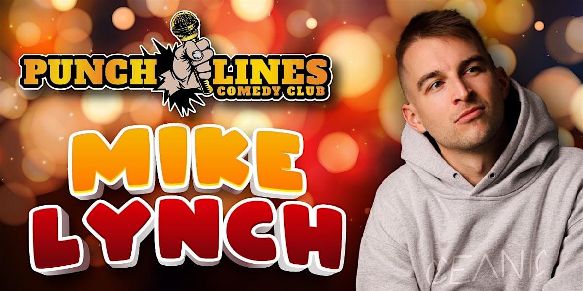 Mike Lynch at Punch Lines Comedy Club!