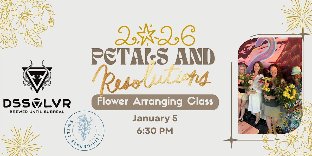 Petals and Resolutions Flower Arranging Class