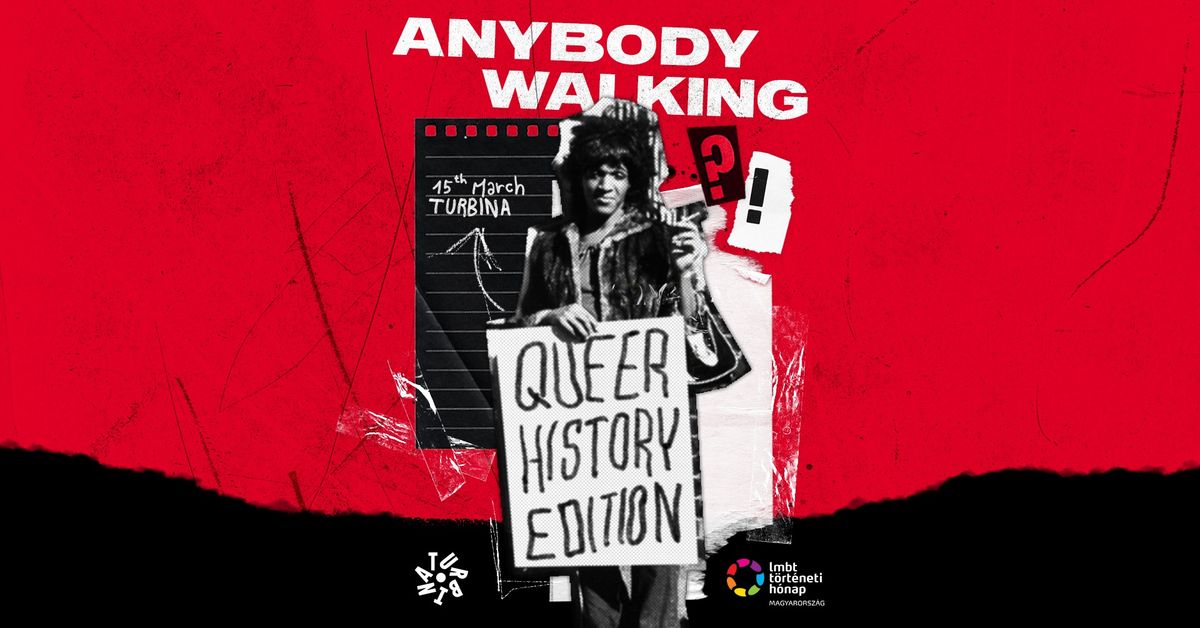 ANYBODY WALKING QUEER HISTORY EDITION