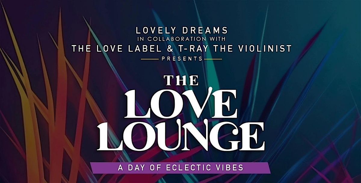 Love Lounge Brunch ft. T-Ray  & The Trendsetters 1 Year  Anniversary!