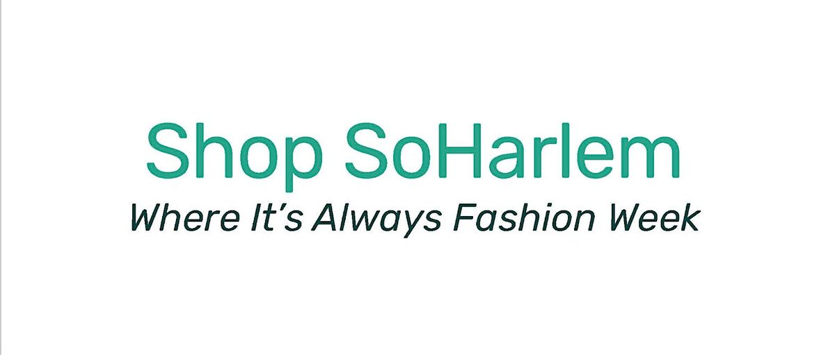 Shop SoHarlem, Where It's Always Fashion Week