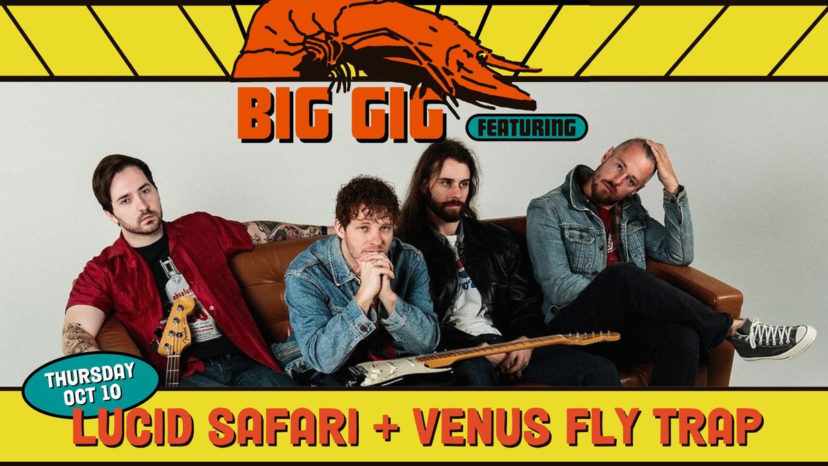 BIG GIG THURSDAYS Presents: Lucid Safari + Venus Fly Trap