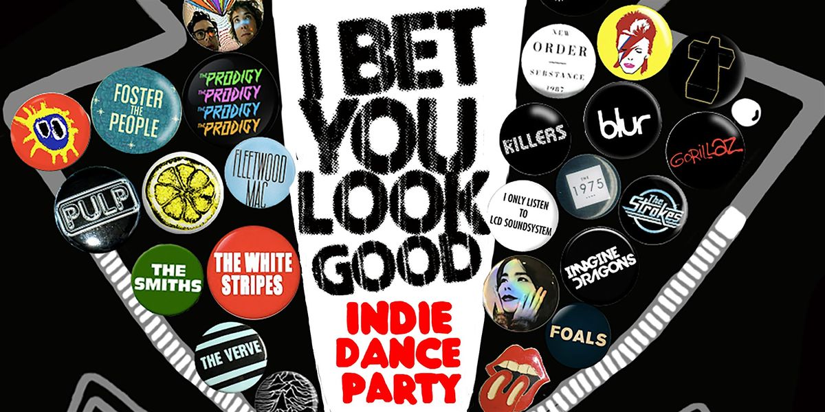 I Bet You Look Good: Indie Dance Party [Chicago]
