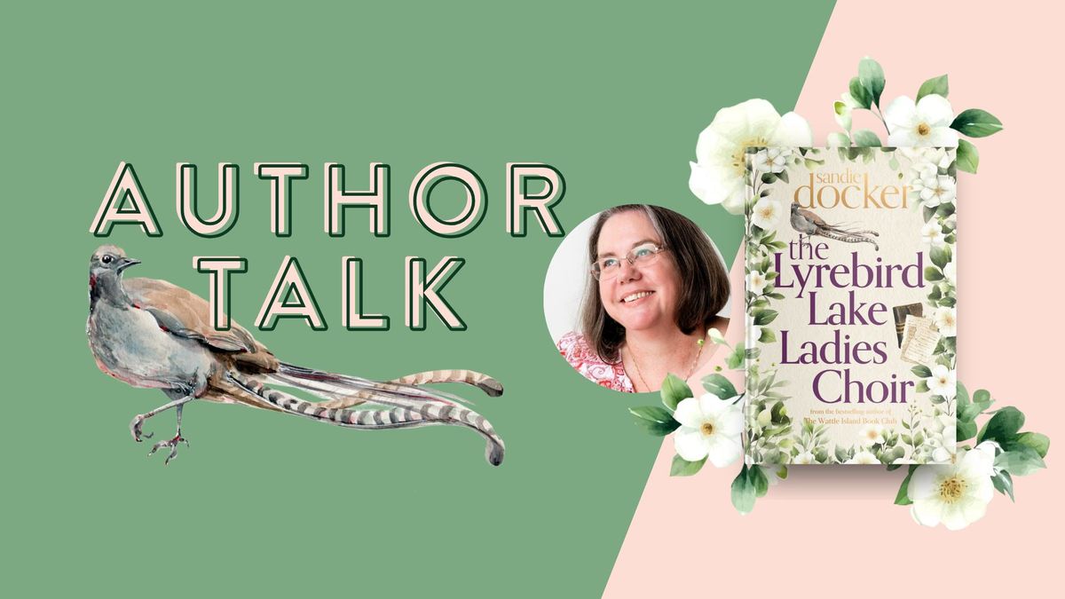 Author Talk: Sandie Docker and The Lyrebird Lake Ladies Choir