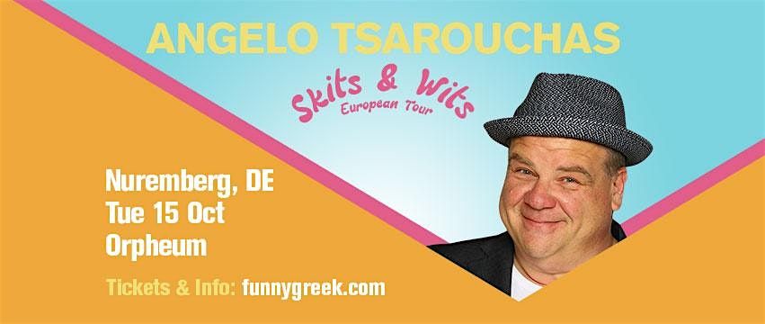 Angelo Tsarouchas -Skits & Wits Tour -  Nuremberg