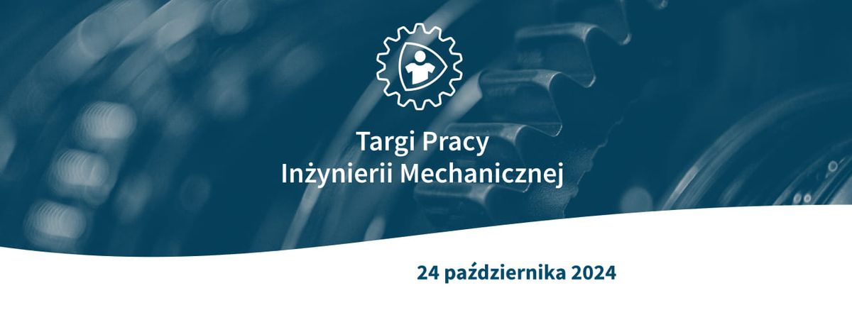 Targi Pracy In\u017cynierii Mechanicznej