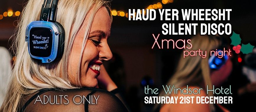 XMAS Silent Disco at The Windsor Hotel 18+