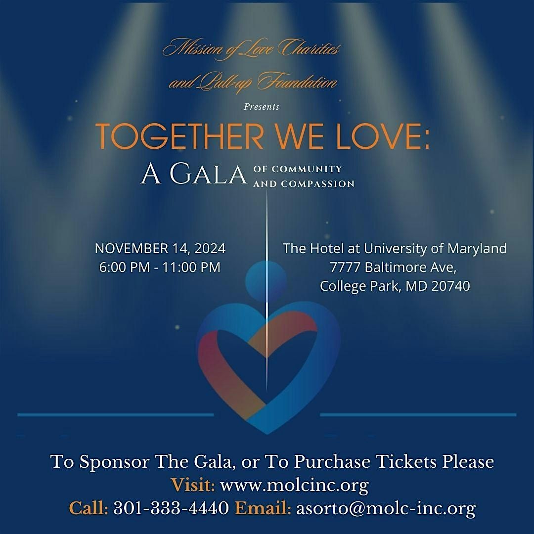 TOGETHER WE LOVE: OF COMMUNITY AND COMPASSION GALA