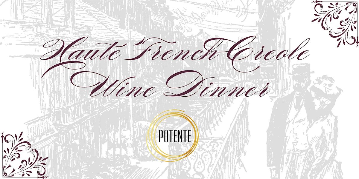 Haute French Creole Wine Dinner at Potente