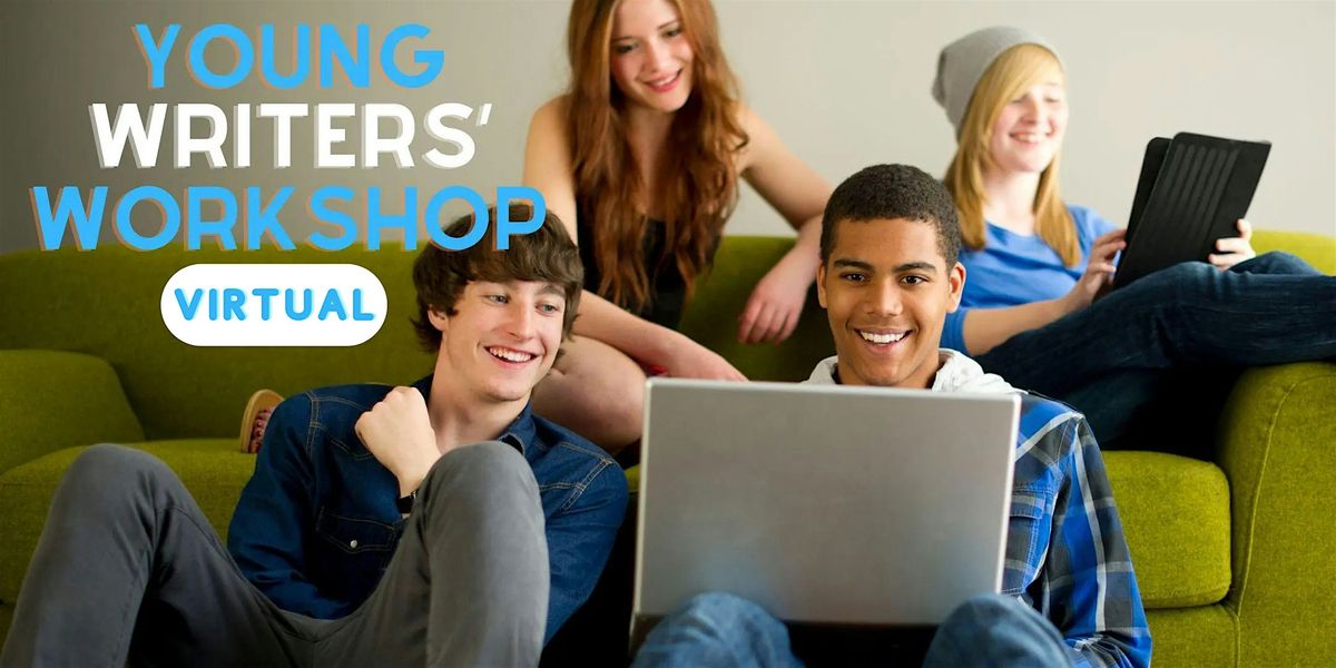 Young Writers' Workshop (Ages 13 - 15) - Virtual