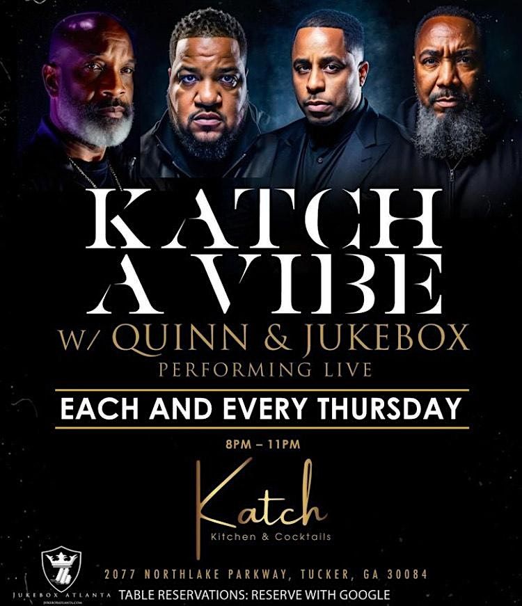 Katch A Vibe w\/ Quinn & Jukebox Performing Live | Every Thursday | 8pm-11pm