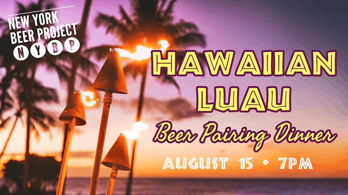 Hawaiian Luau Beer Pairing Dinner @ NYBP Orlando