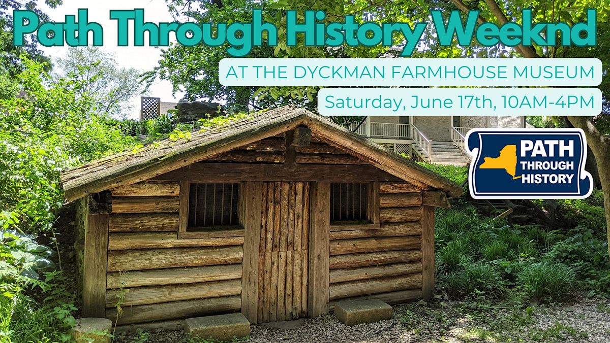 NYS Path Through History Weekend at the Dyckman Farmhouse Museum