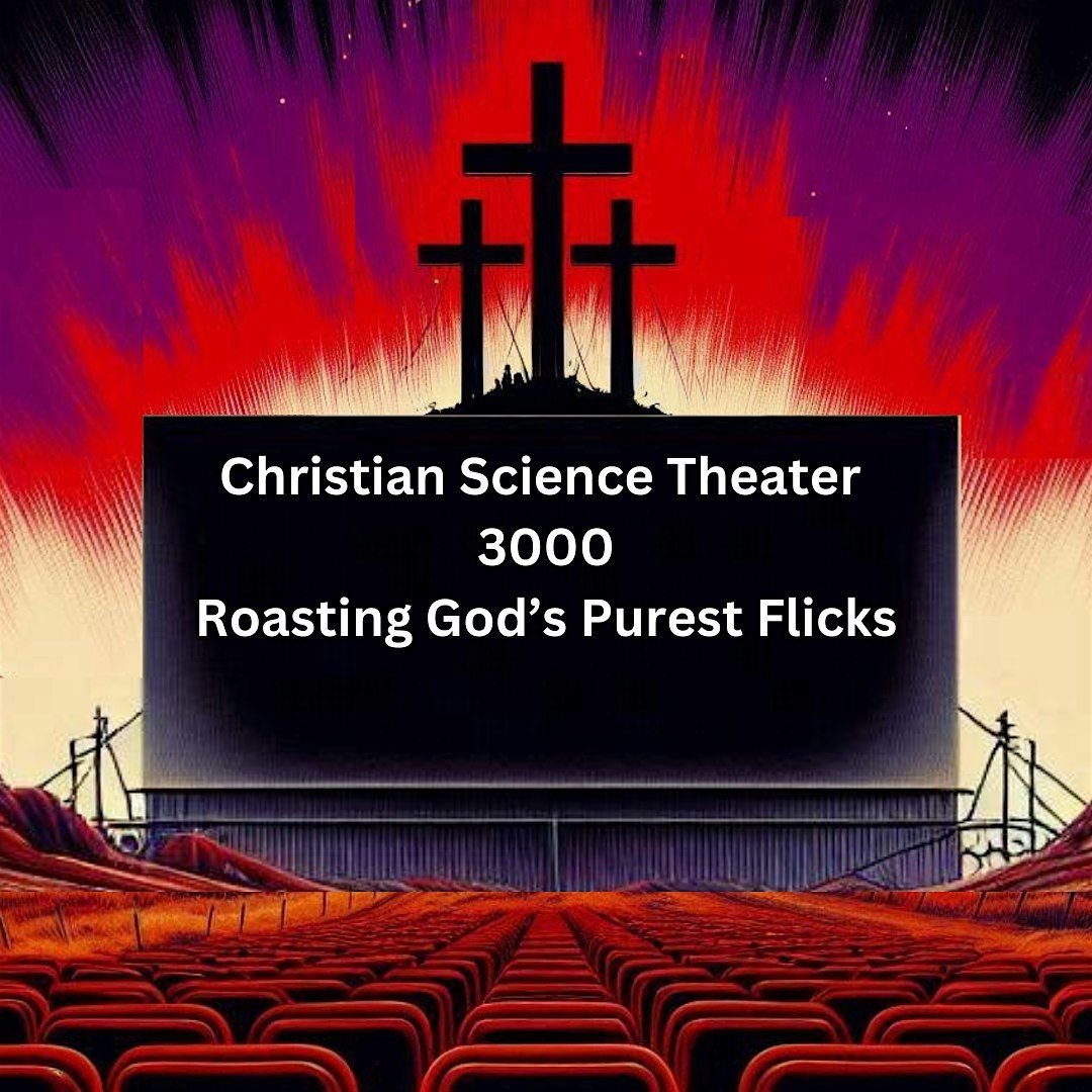 Christian Science Theater 3000 (Movie Roast Show)