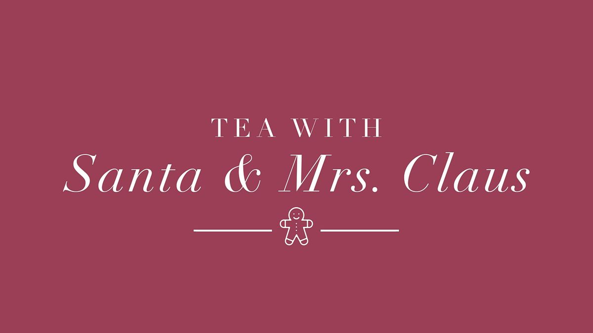 Tea with Santa and Mrs. Claus