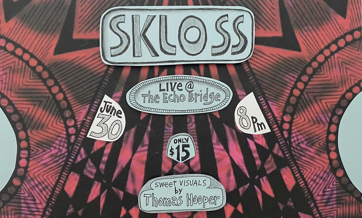 SKLOSS - Live at The Echo Bridge