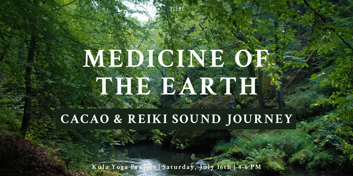 Medicine of the Earth: Cacao & Reiki Sound Journey