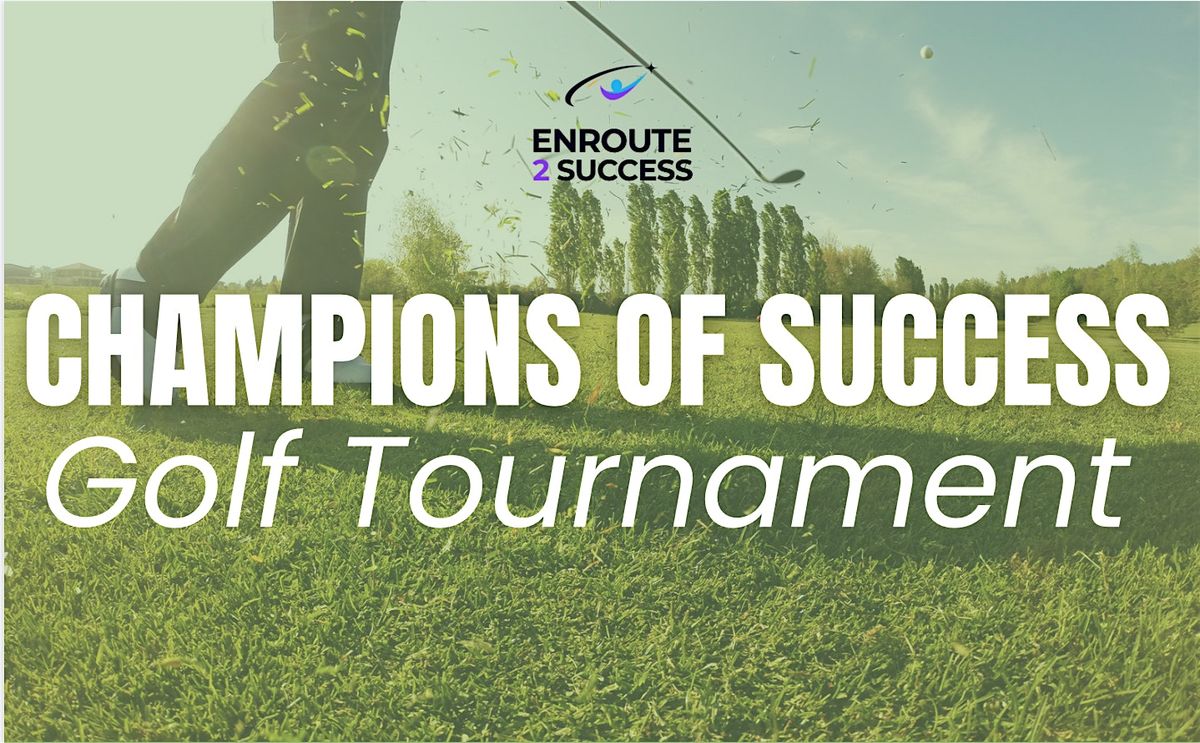 Second Annual Champions of Success Golf Tournament Fundraiser