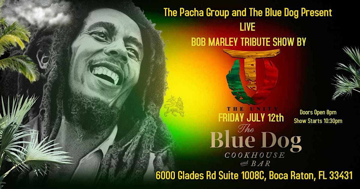 Bob Marley Tribute Show by THE UNITY BAND Friday  July 12th @ THE BLUE DOG