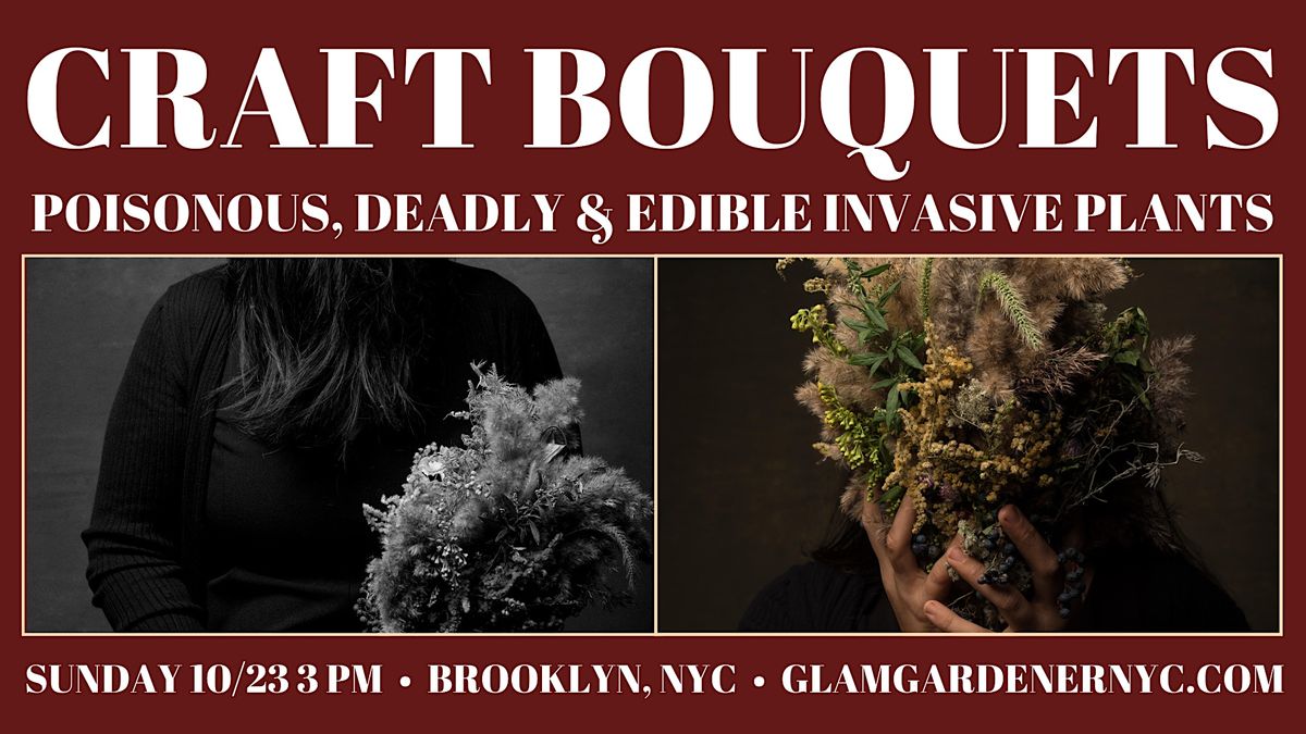 Craft Bouquets with poisonous, deadly & edible invasive plants | 10\/23 3 PM