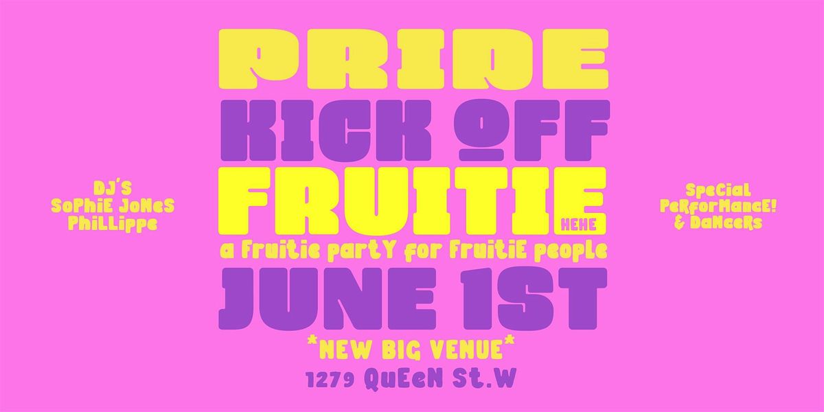 FRUITIE - A PRIDE KICK-OFF PARTY FOR FRUITIE PEOPLE