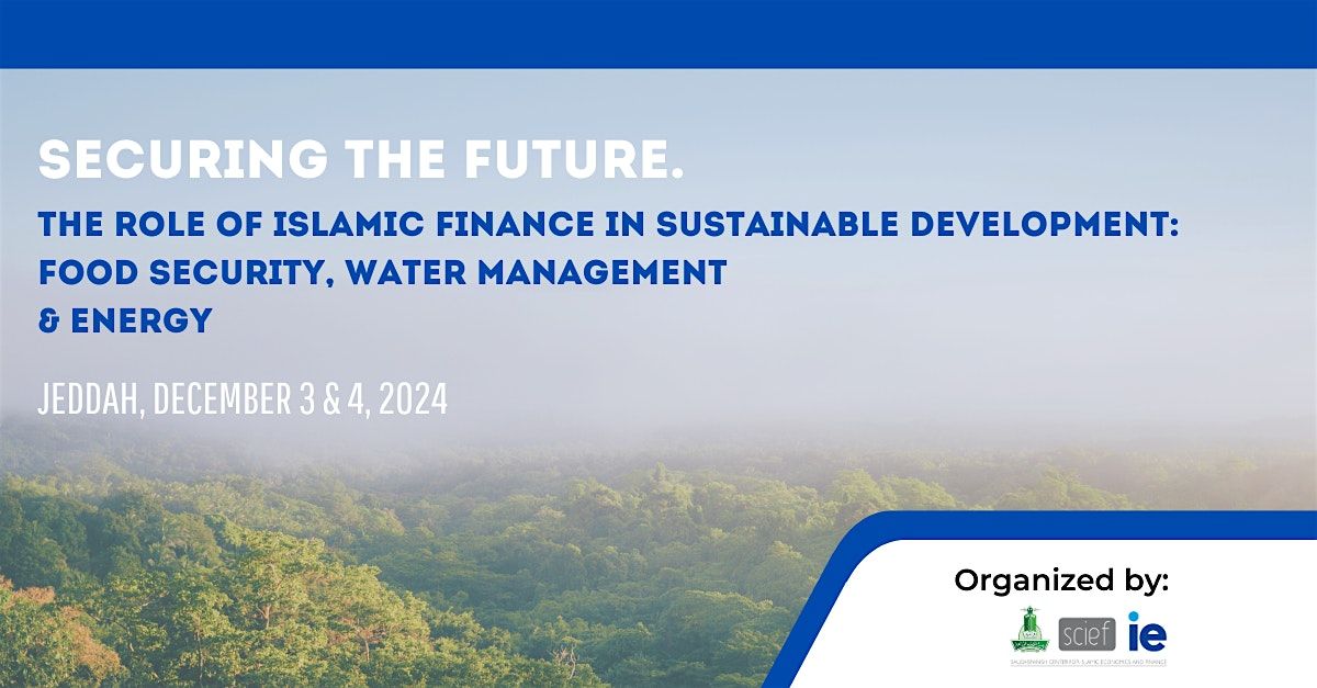 Securing the Future: The Role of Islamic Finance in Food, Water and Energy