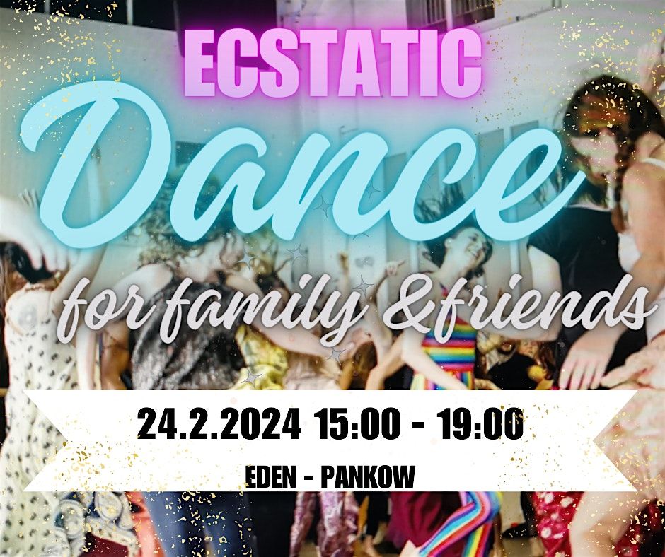 Ecstatic Dance - family & friends