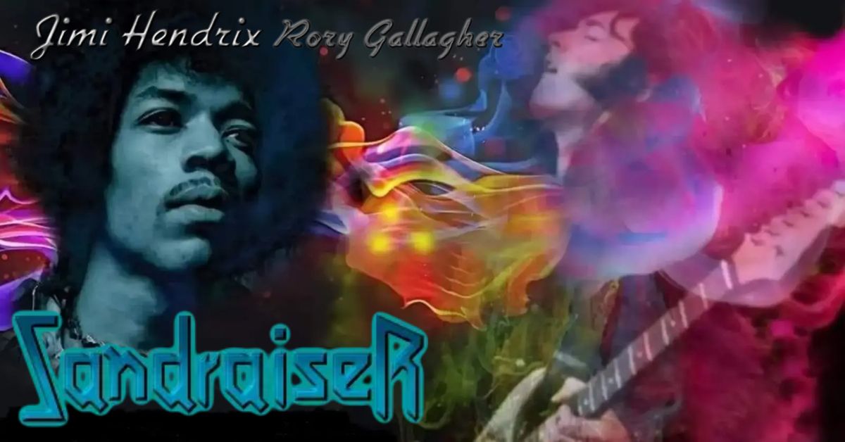 SANDRAISER (The Music Of Rory Gallagher & Jimi Hendrix)