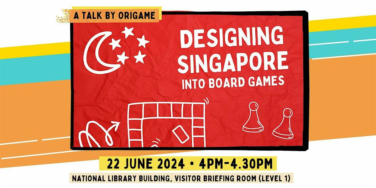 Designing Singapore into Board Games | Talk by Origame, National ...