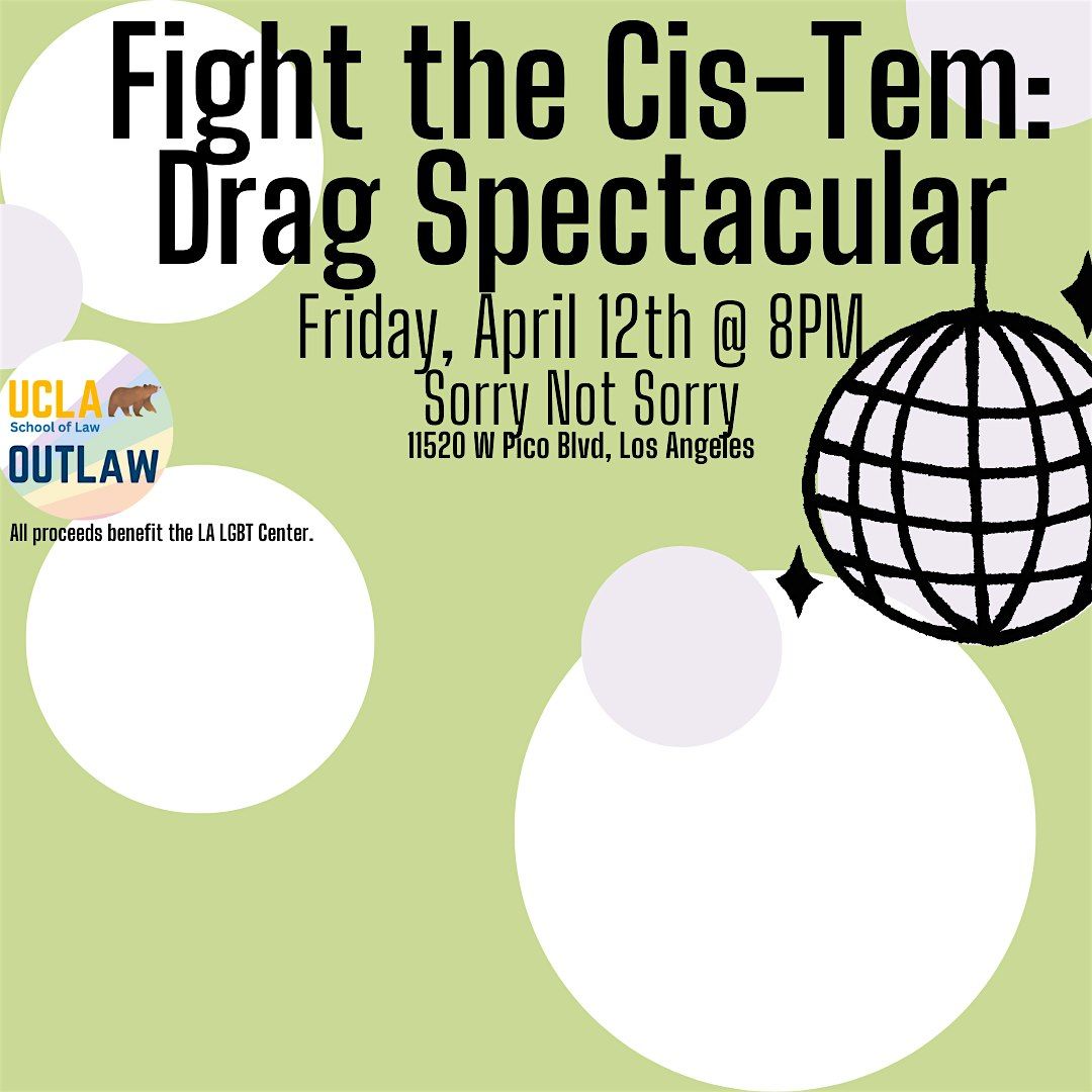 Fight the Cis-Tem: Drag Spectacular - Fundraiser for the LA LGBT Center!