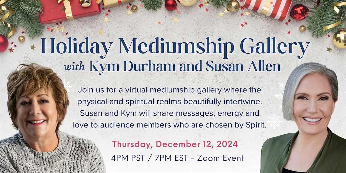 Holiday Mediumship Gallery with Kym Durham and Susan Allen