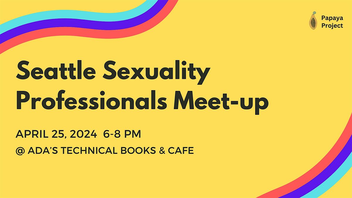 Seattle Sexuality Professionals April Meet-up