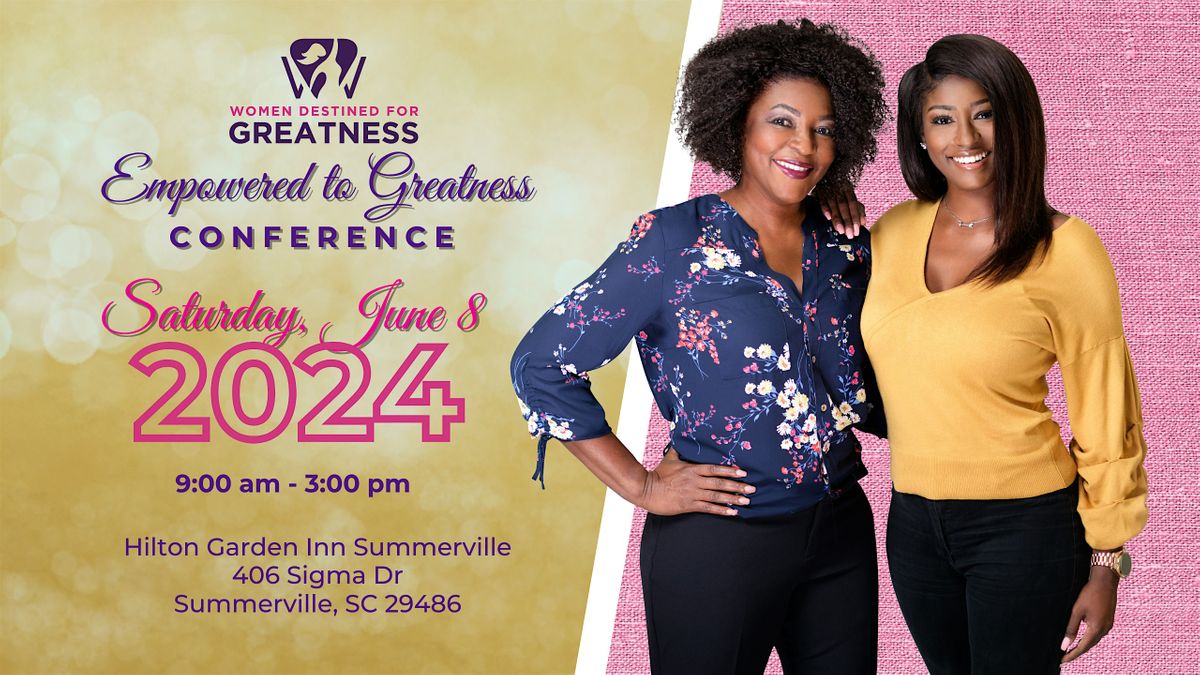 Empowered to Greatness: 11th Annual Women Destined for Greatness Conference